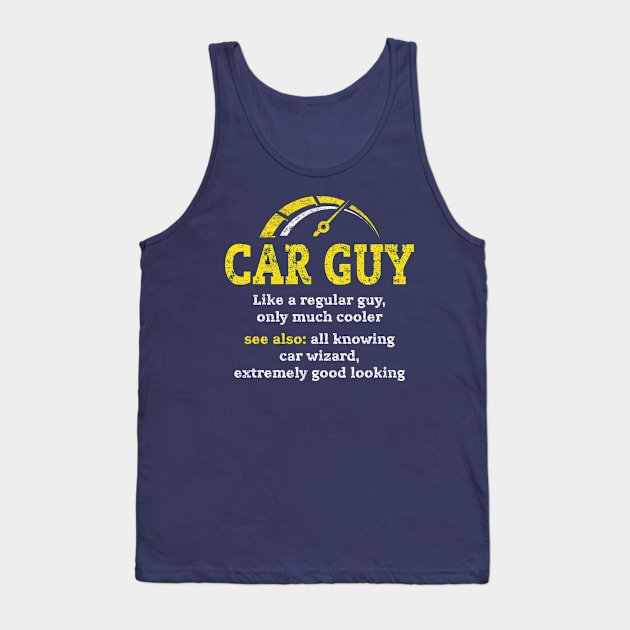 Car Guy Car Salesman Mechanic Car Lover Distressed Style Gift Tank Top by missalona